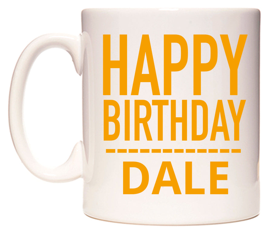 This mug features Happy Birthday Dale (Plain Orange)