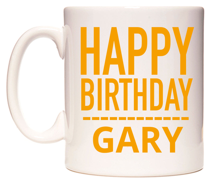 This mug features Happy Birthday Gary (Plain Orange)