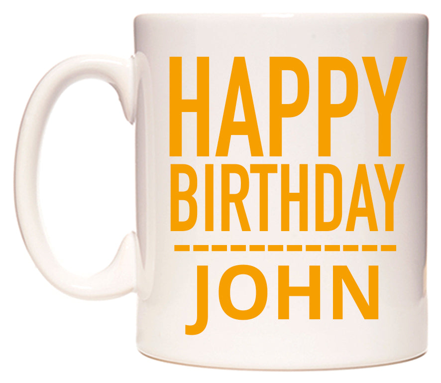 This mug features Happy Birthday John (Plain Orange)