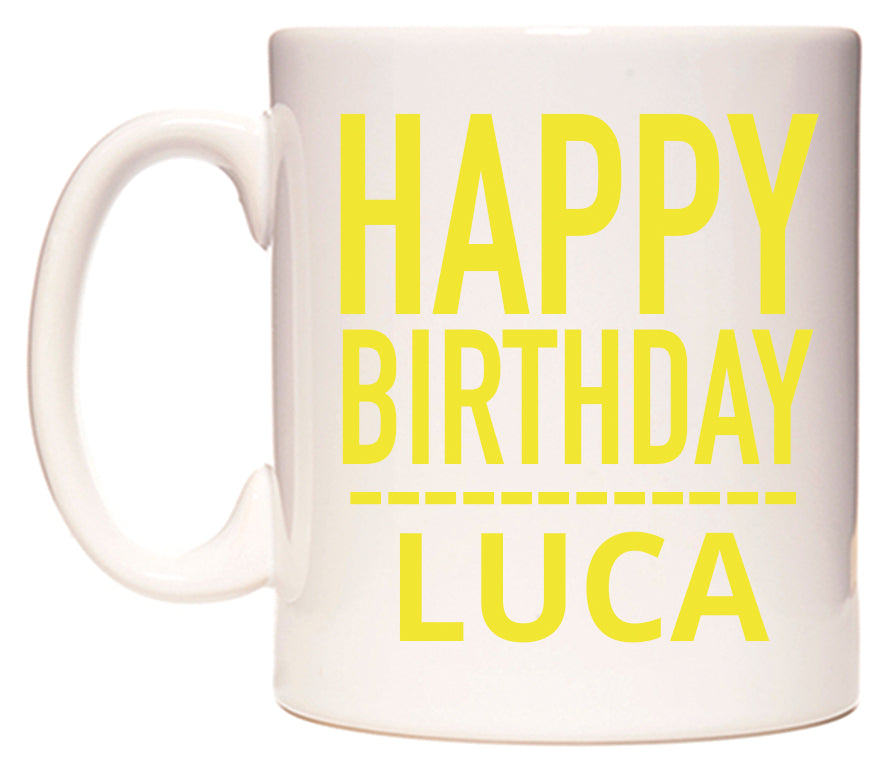 This mug features Happy Birthday Luca (Plain Yellow)