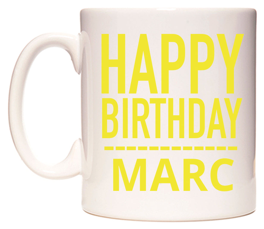 This mug features Happy Birthday Marc (Plain Yellow)