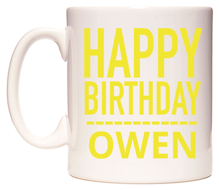 This mug features Happy Birthday Owen (Plain Yellow)