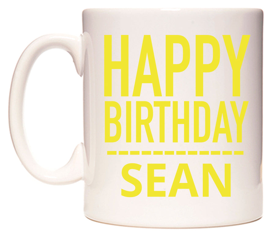 This mug features Happy Birthday Sean (Plain Yellow)