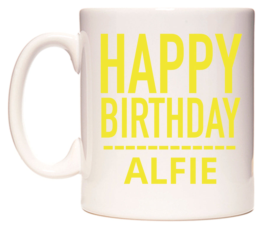 This mug features Happy Birthday Alfie (Plain Yellow)