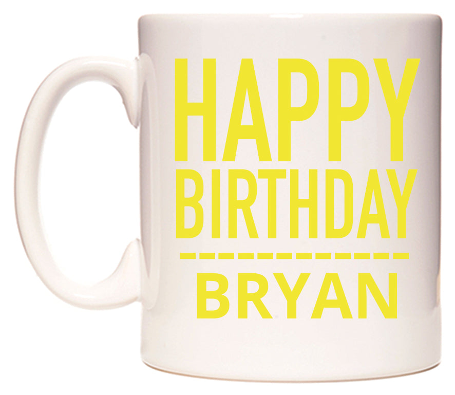 This mug features Happy Birthday Bryan (Plain Yellow)