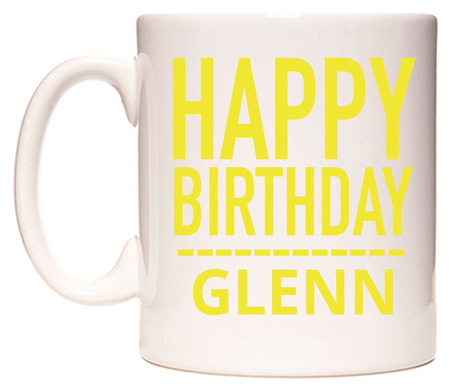 This mug features Happy Birthday Glenn (Plain Yellow)