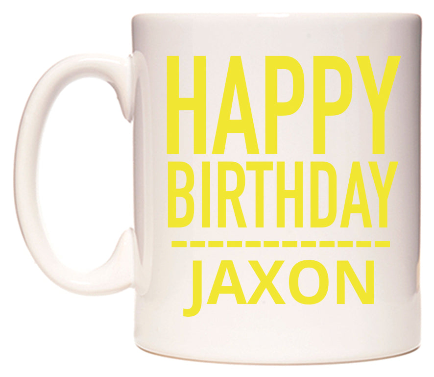 This mug features Happy Birthday Jaxon (Plain Yellow)