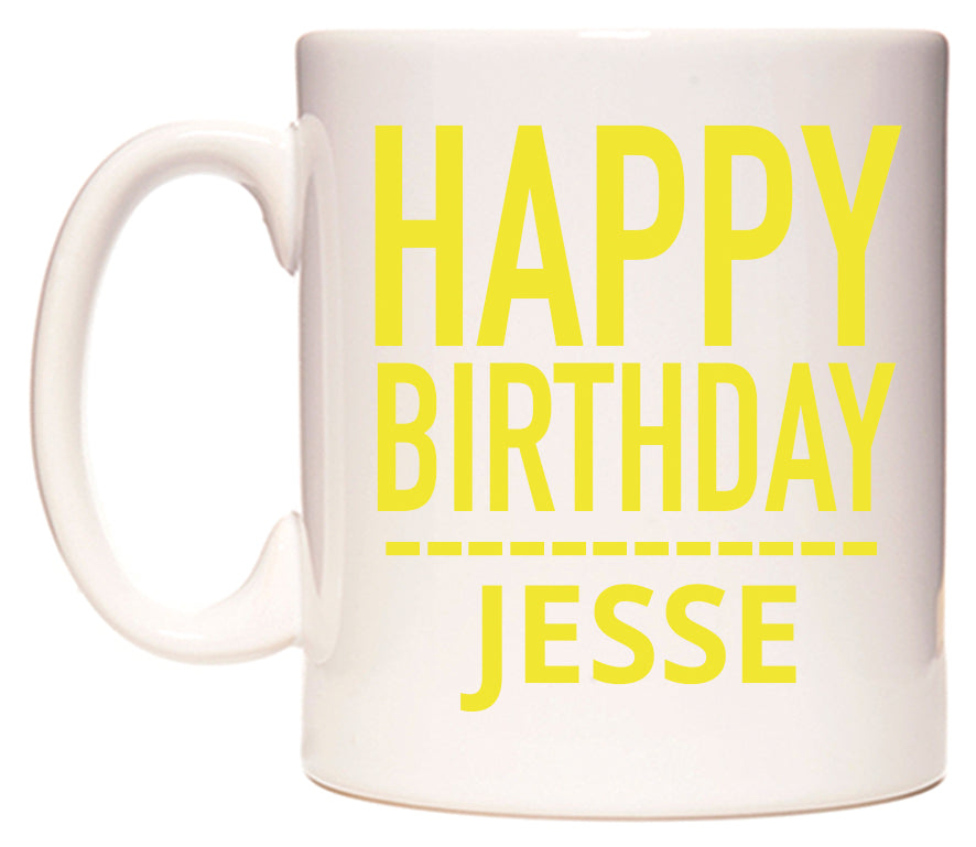 This mug features Happy Birthday Jesse (Plain Yellow)