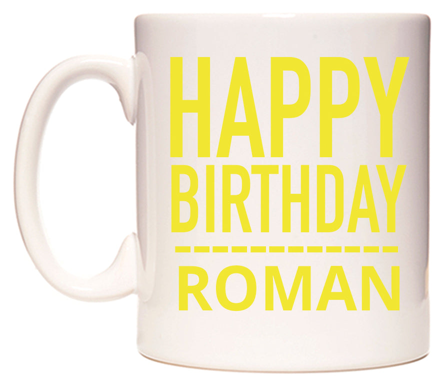 This mug features Happy Birthday Roman (Plain Yellow)