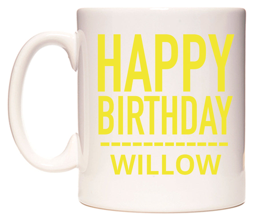 This mug features Happy Birthday Willow (Plain Yellow)