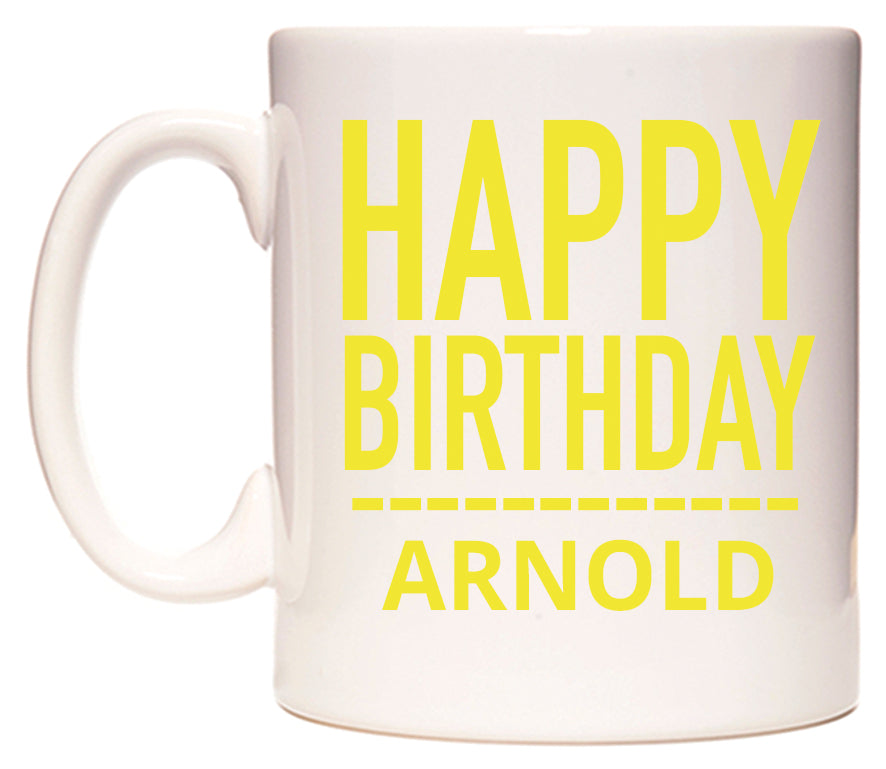 This mug features Happy Birthday Arnold (Plain Yellow)