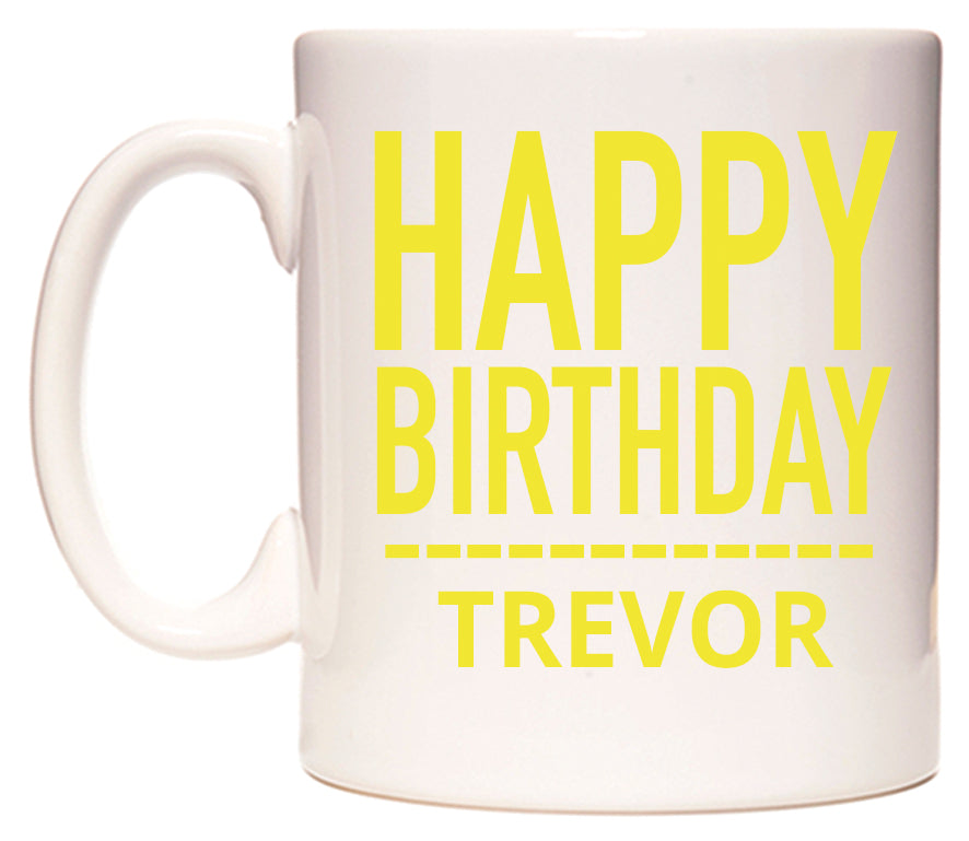 This mug features Happy Birthday Trevor (Plain Yellow)