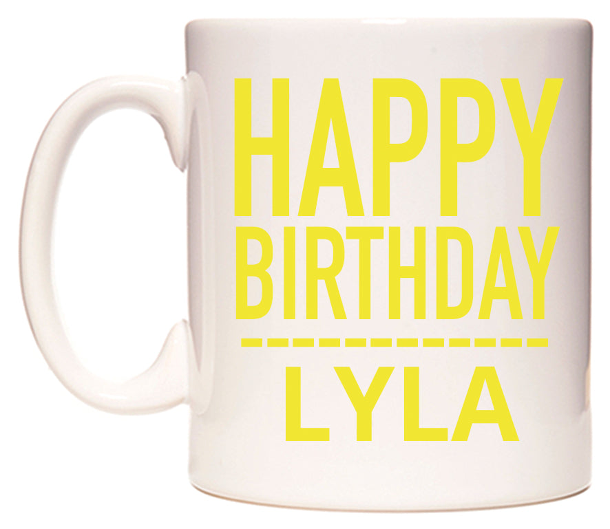 This mug features Happy Birthday Lyla (Plain Yellow)