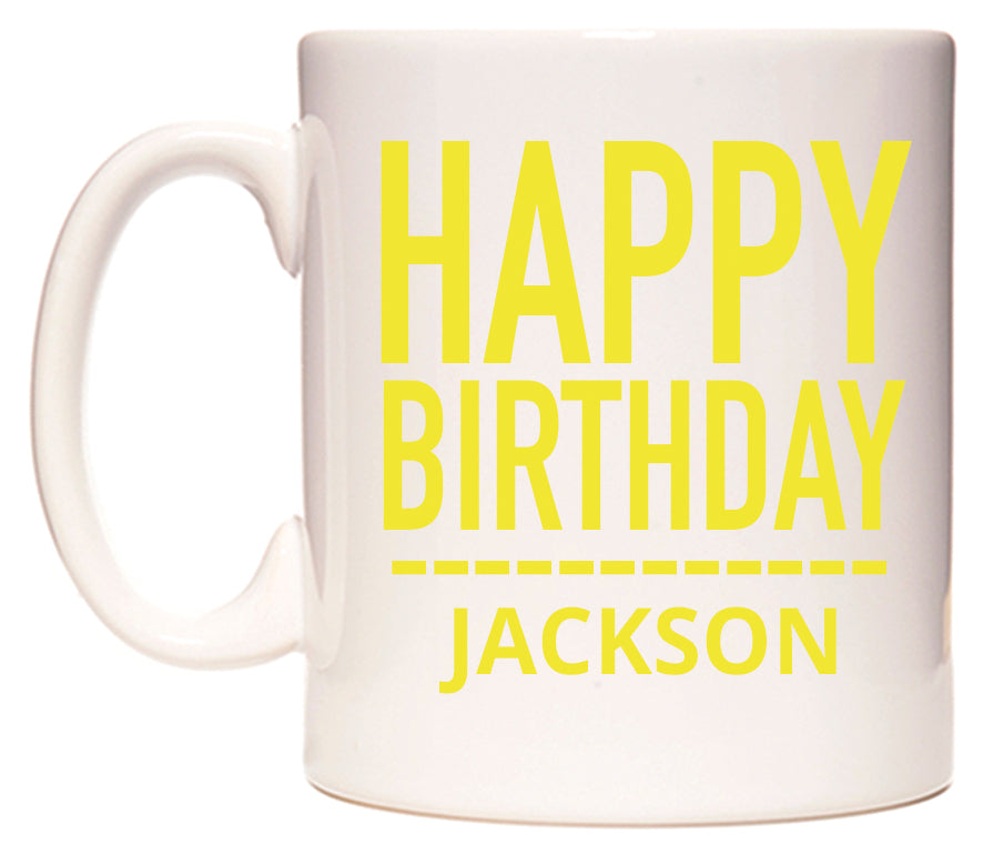This mug features Happy Birthday Jackson (Plain Yellow)