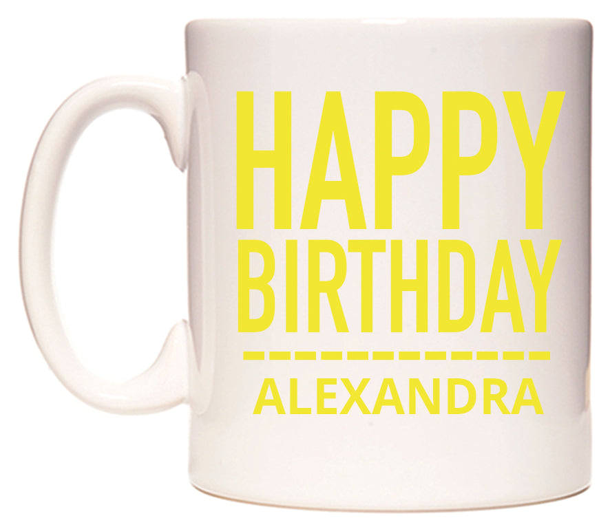 This mug features Happy Birthday Alexandra (Plain Yellow)