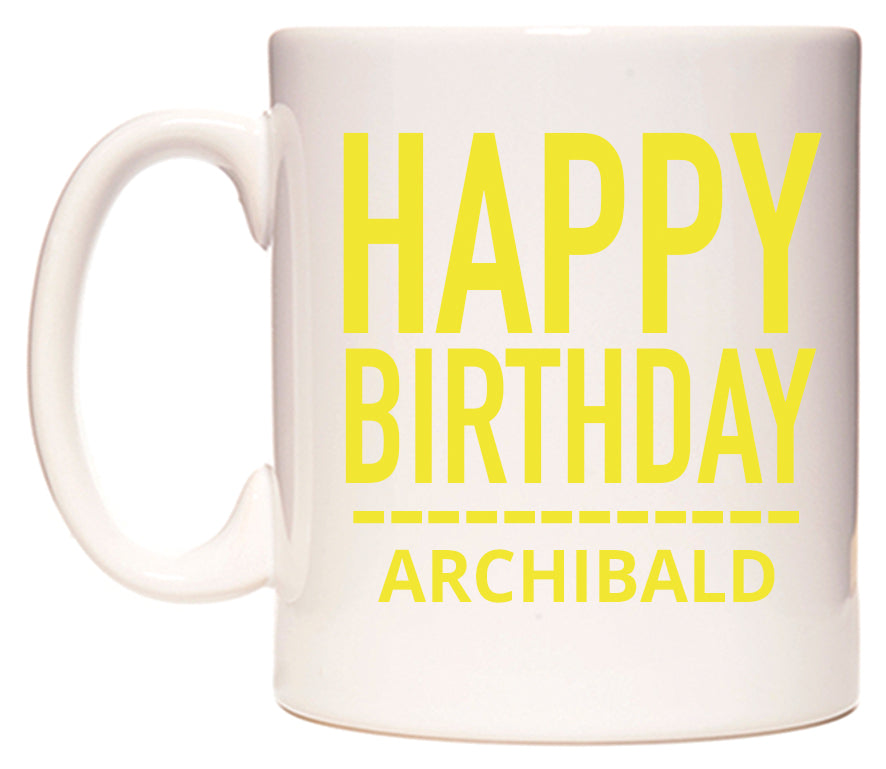 This mug features Happy Birthday Archibald (Plain Yellow)