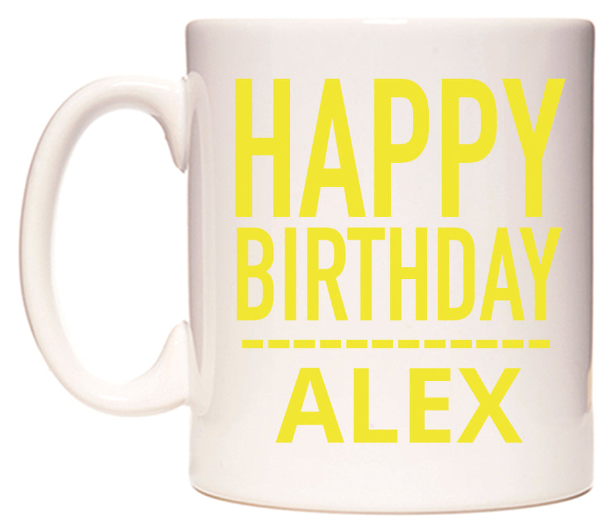 This mug features Happy Birthday Alex (Plain Yellow)