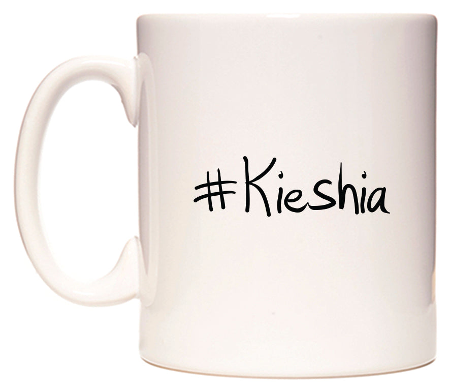 This mug features #Kieshia