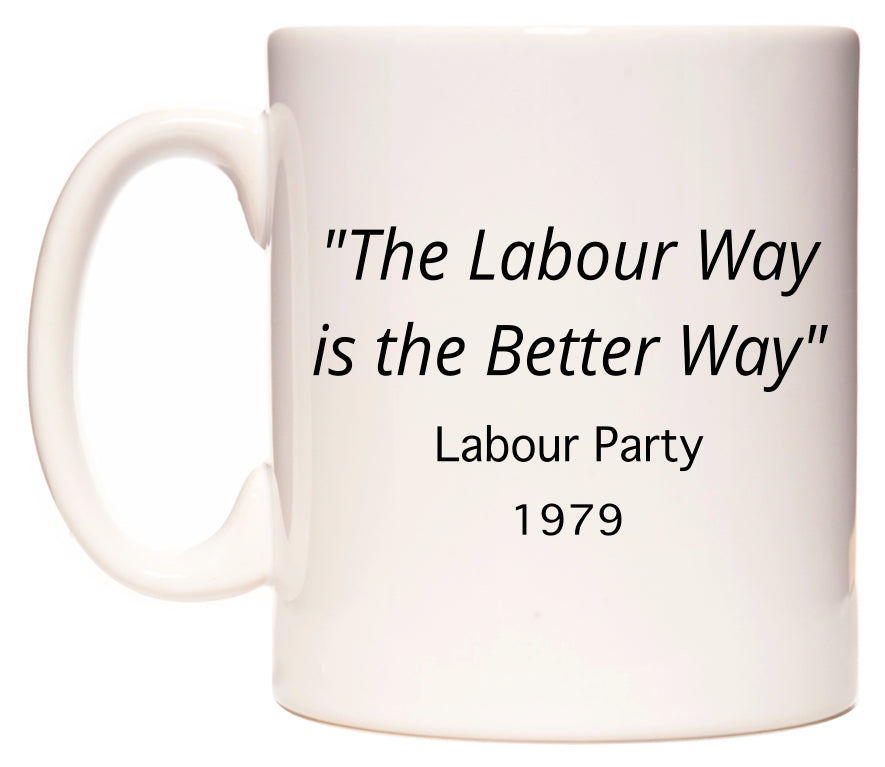 The Labour Way is the Better Way Labour Party Slogan in 1979 Mug