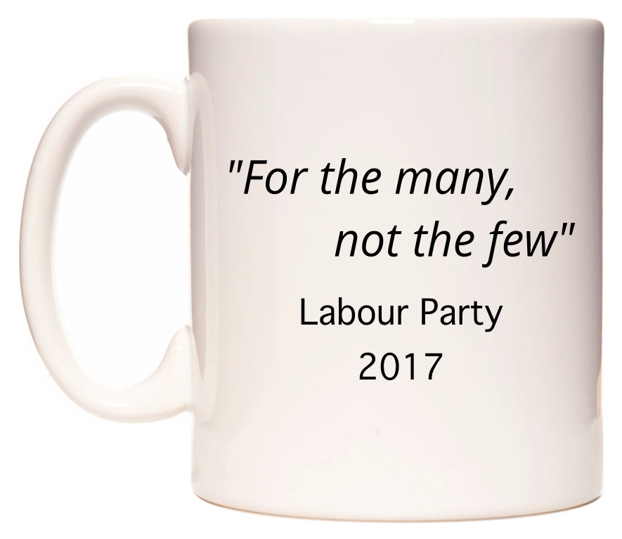 For the many, not the few Labour Party Slogan in 2017 Mug