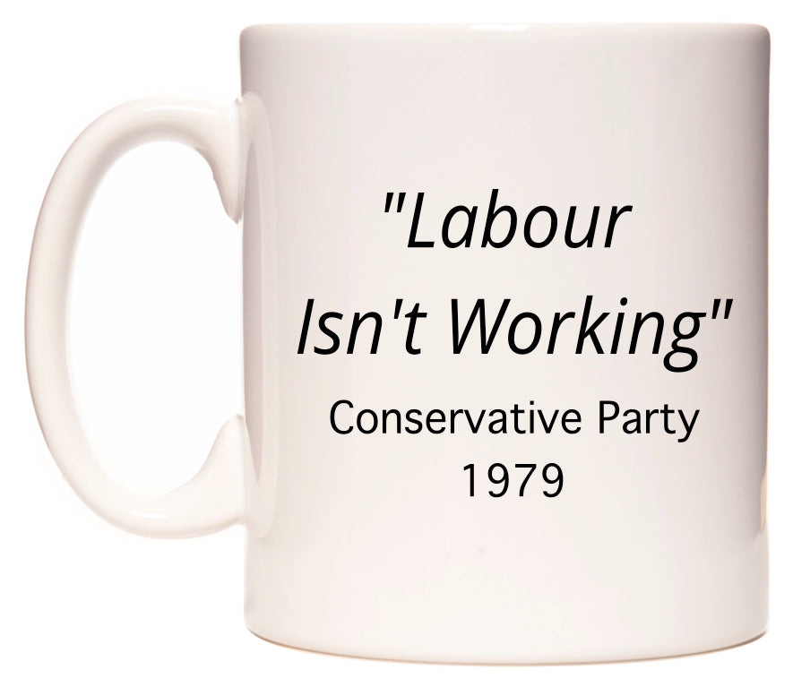 Labour Isn't Working Conservative Party Slogan in 1979 Mug
