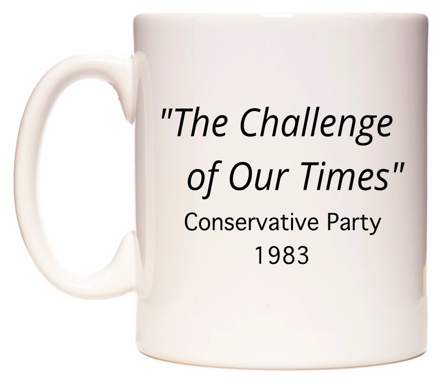 The Challenge of Our Times Conservative Party Slogan in 1983 Mug