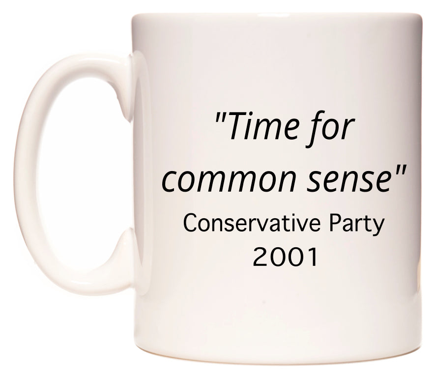 Time for common sense Conservative Party Slogan in 2001 Mug