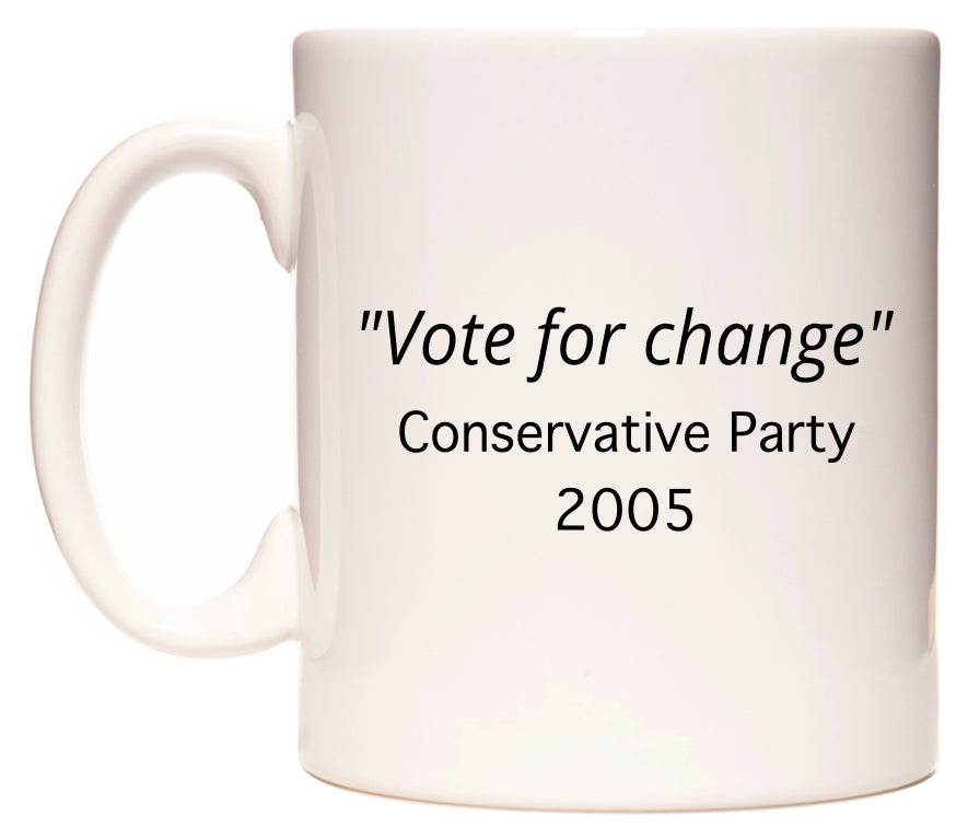 Vote for change Conservative Party Slogan in 2005 Mug