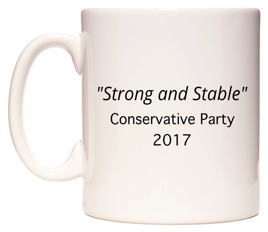 Strong and Stable Conservative Party Slogan in 2017 Mug