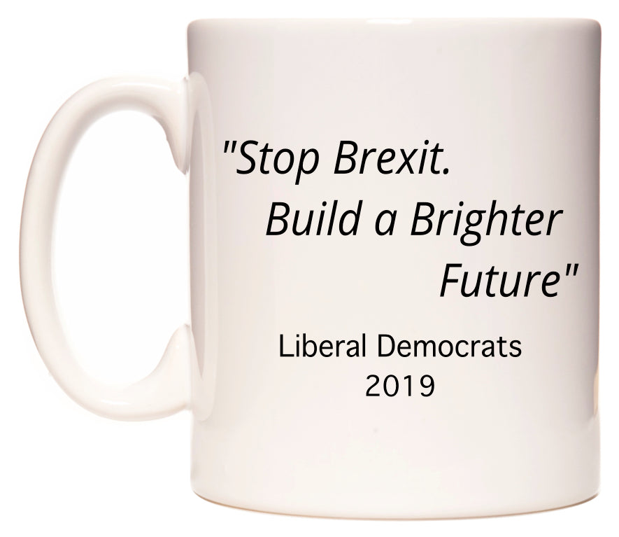 Stop Brexit. Build a Brighter Future Liberal Democrats Party Slogan in 2019 Mug