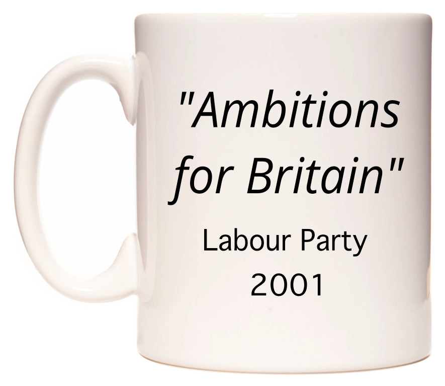 Ambitions for Britain Labour Party Slogan in 2001 Mug