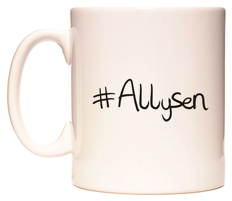 This mug features #Allysen