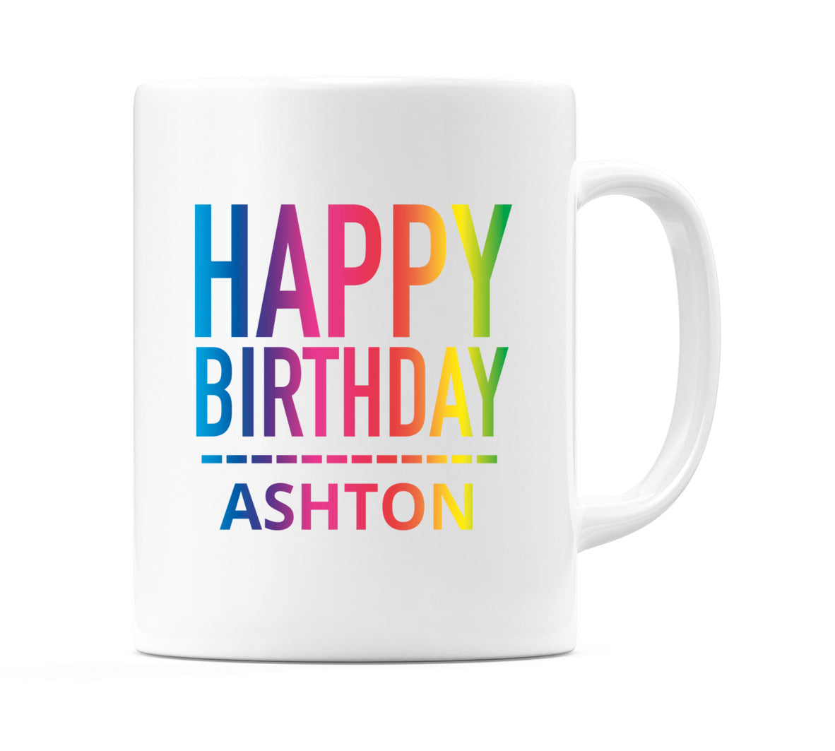 Happy Birthday Ashton (Rainbow) Mug Cup by WeDoMugs