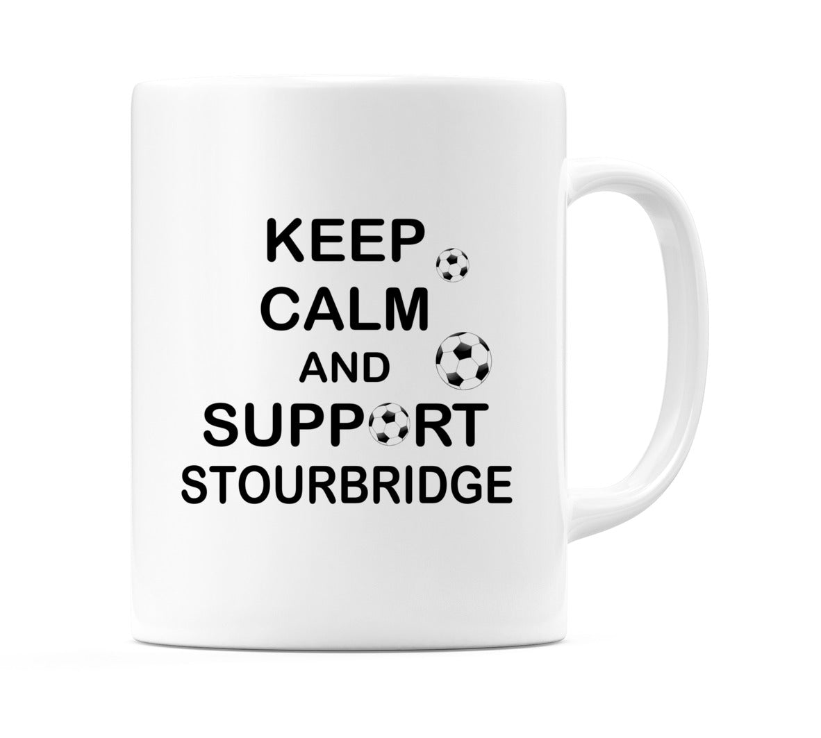 Keep Calm And Support Stourbridge Mug