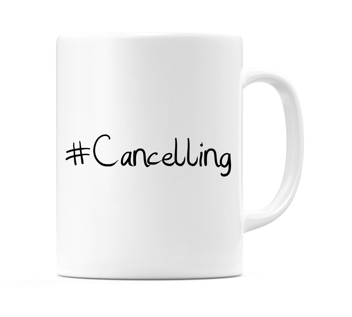 #Cancelling Mug
