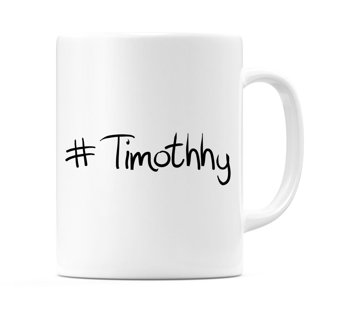 #Timothhy Mug
