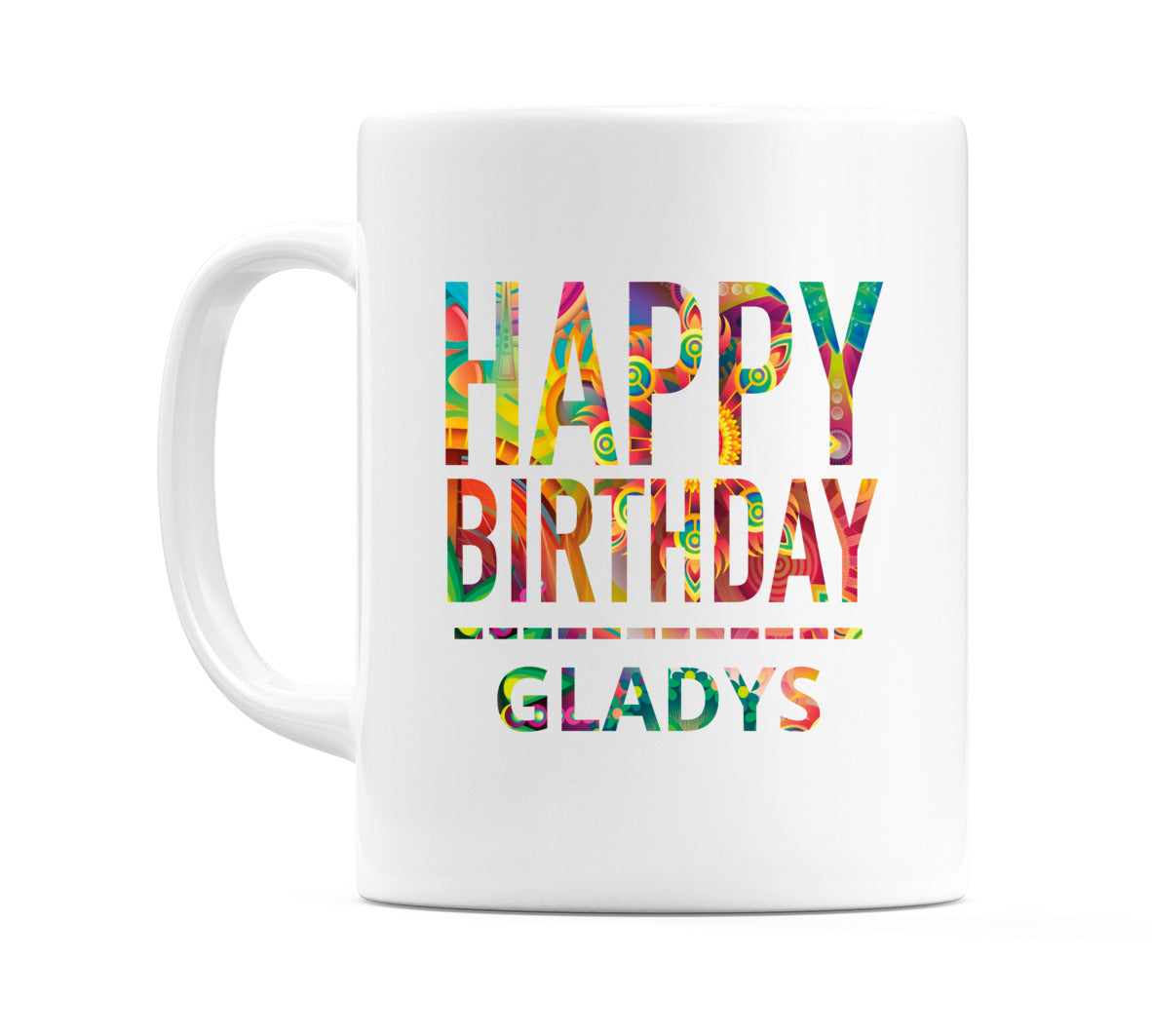 Happy Birthday Gladys (Tie Dye Effect) Mug Cup by WeDoMugs