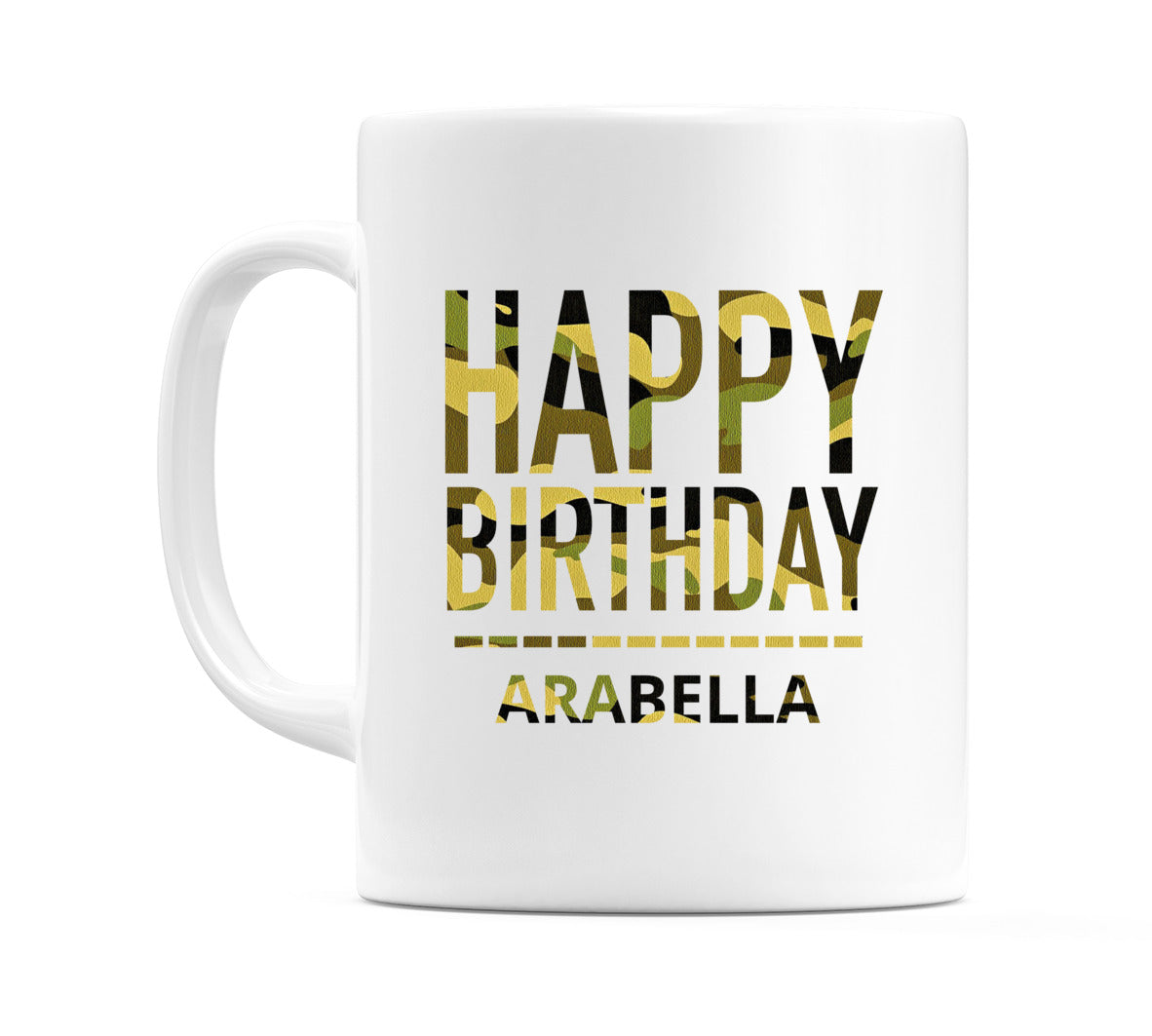 Happy Birthday Arabella (Camo) Mug Cup by WeDoMugs