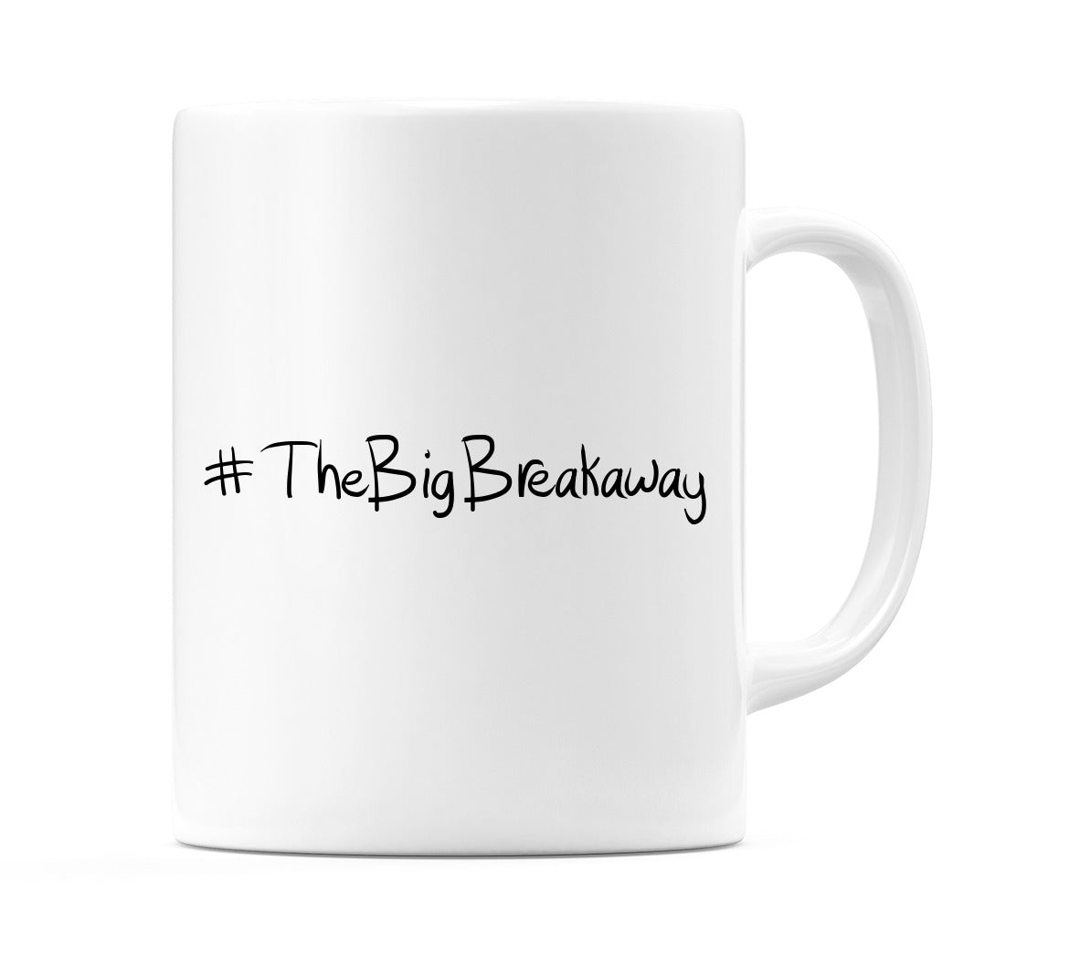 #TheBigBreakaway Mug