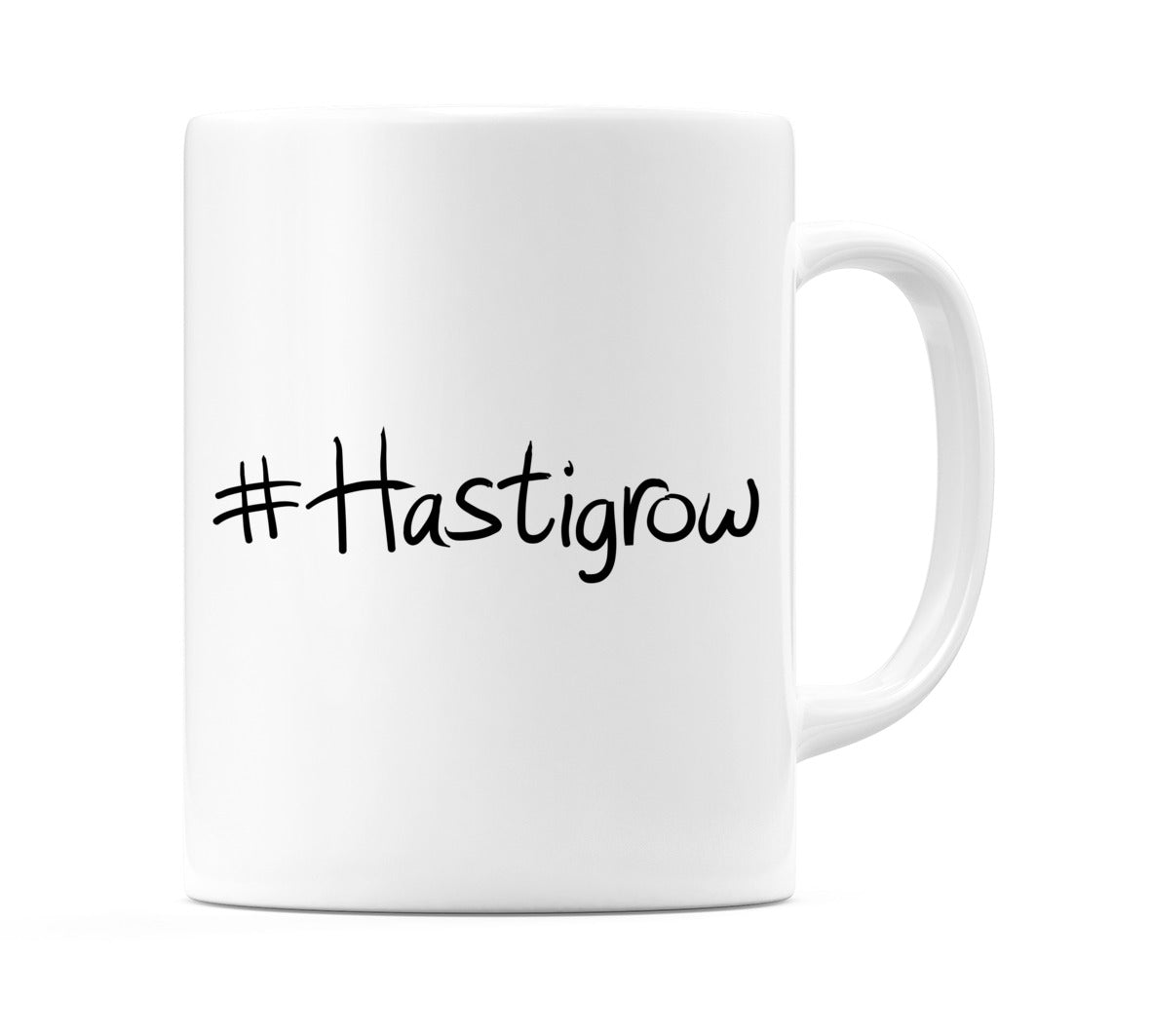 #Hastigrow Mug