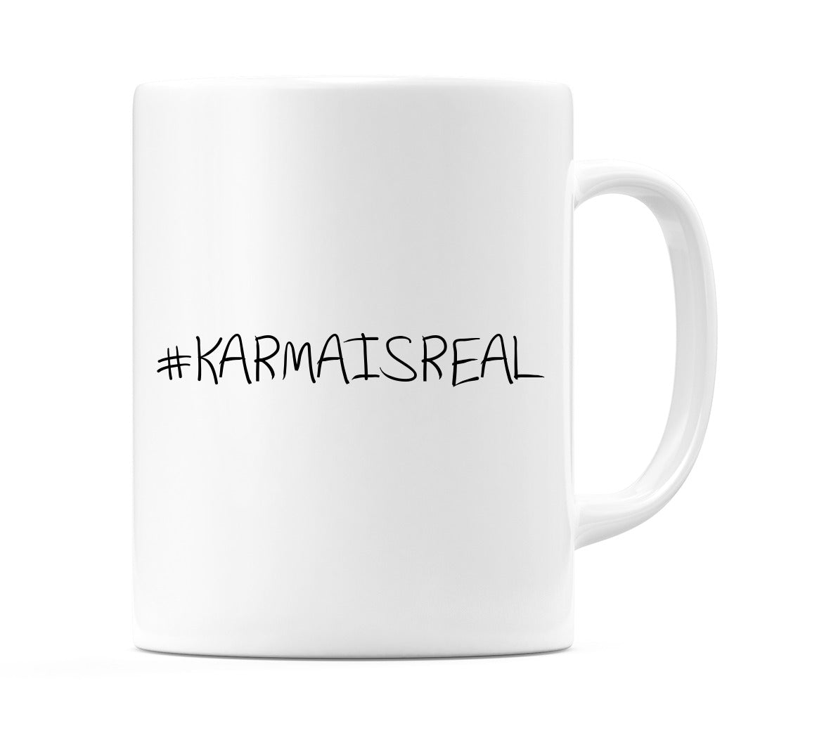 #KARMAISREAL Mug