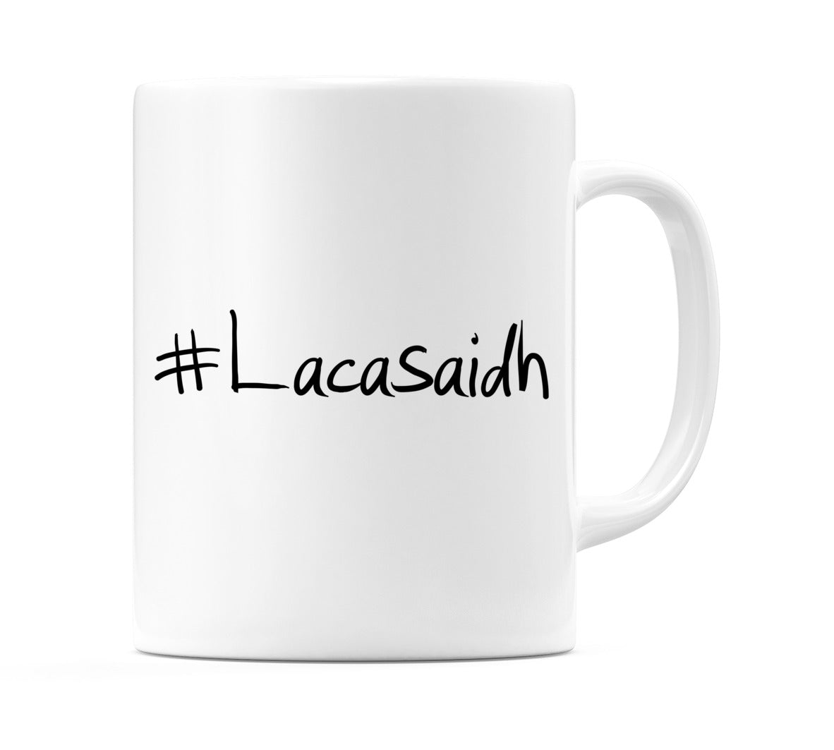 #Lacasaidh Mug