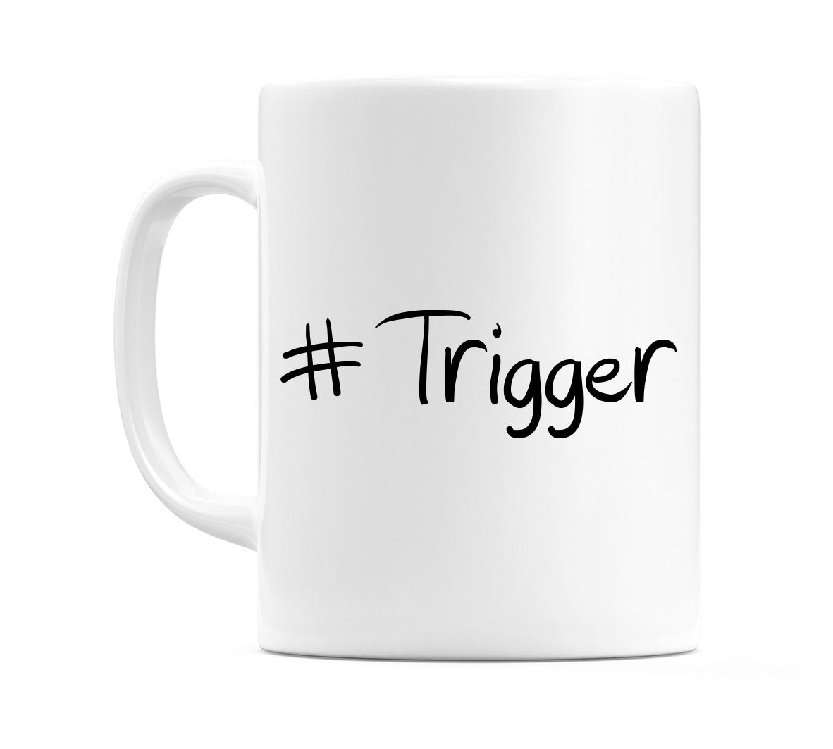 #Trigger Mug
