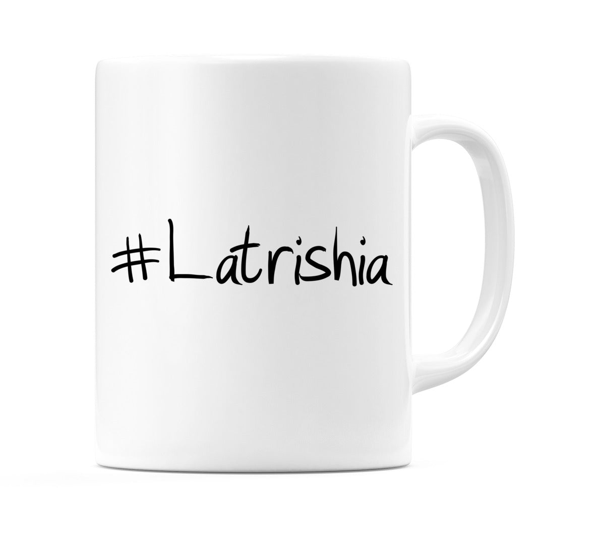 #Latrishia Mug