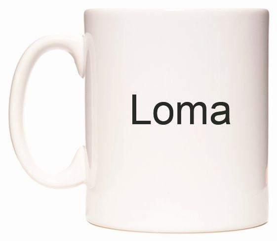 This mug features Loma