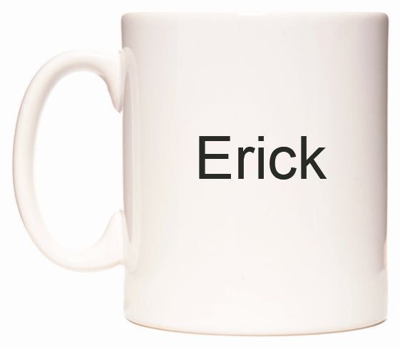 This mug features Erick