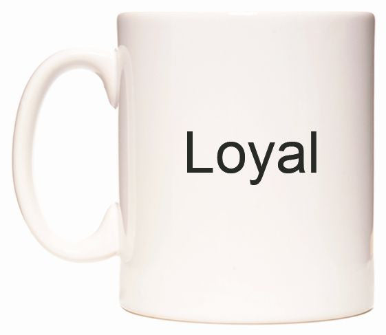 This mug features Loyal