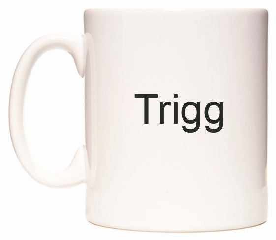 This mug features Trigg