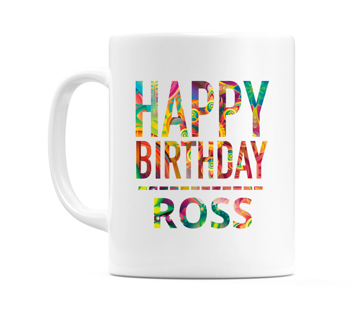 Happy Birthday Ross (Tie Dye Effect) Mug Cup by WeDoMugs