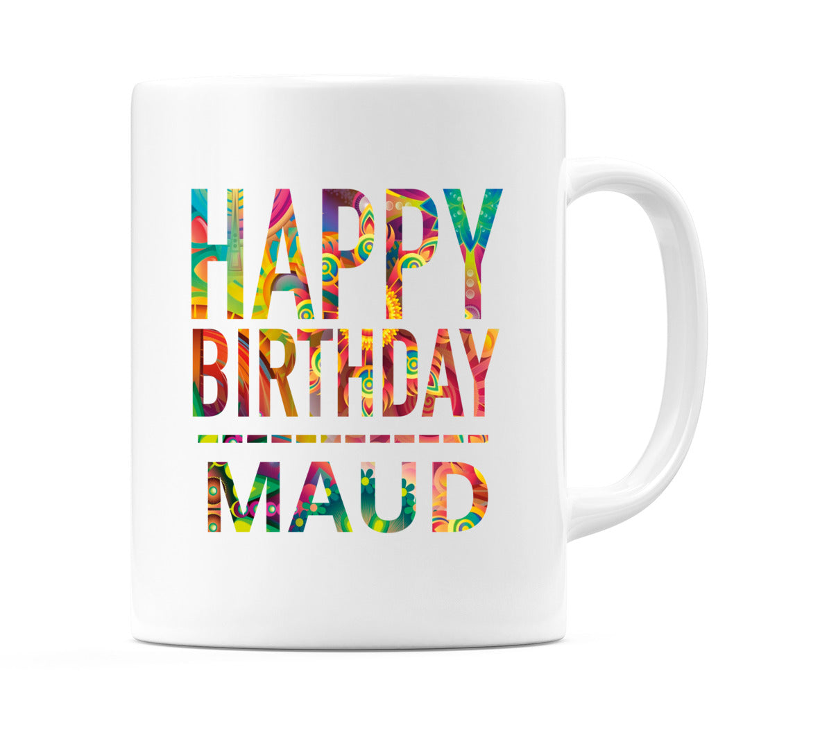 Happy Birthday Maud (Tie Dye Effect) Mug Cup by WeDoMugs